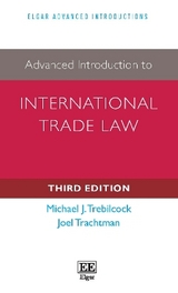 Advanced Introduction to International Trade Law - Trebilcock, Michael; Trachtman, Joel