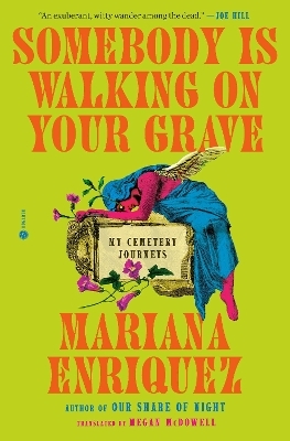 Somebody Is Walking on Your Grave - Mariana Enriquez