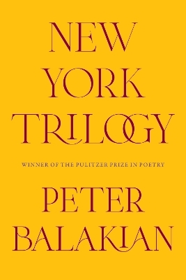 New York Trilogy - Peter Balakian
