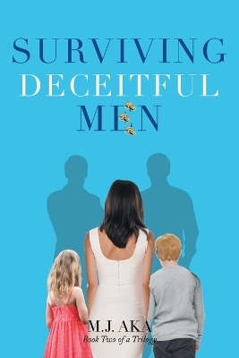Surviving Deceitful Men - M J Aka