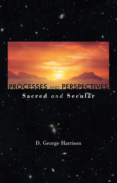 Processes and Perspectives; Sacred and Secular -  D. George Harrison