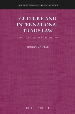 Culture and International Trade Law - Juneyoung Lee