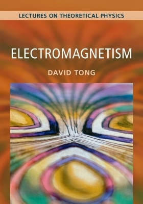 Electromagnetism: Volume 2 - David Tong