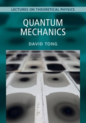 Quantum Mechanics: Volume 3 - David Tong