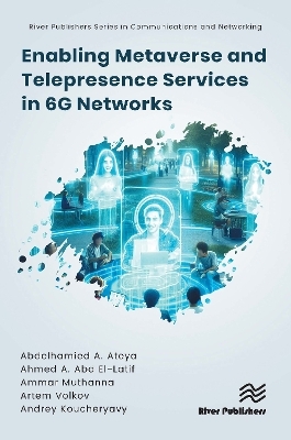 Enabling Metaverse and Telepresence Services in 6G Networks - Abdelhamied A. Ateya, Ahmed A. Abd El-Latif, Ammar Muthanna, Artem Volkov, Andrey Koucheryavy