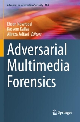 Adversarial Multimedia Forensics - 