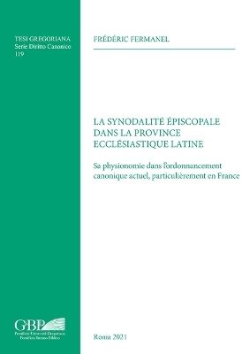 La Synodalite Episcopale Dans La Province Ecclesiastique Latine