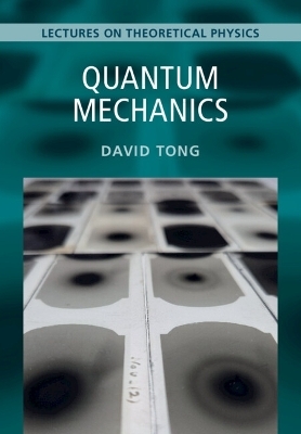 Quantum Mechanics: Volume 3 - David Tong