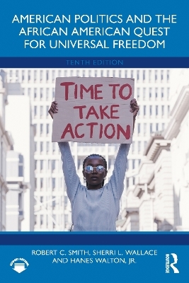 American Politics and the African American Quest for Universal Freedom - Robert C. Smith, Sherri L. Wallace, Jr. Walton  Hanes