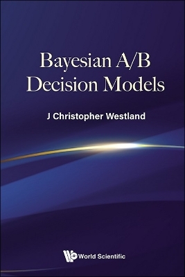 Bayesian A/b Decision Models - J Christopher Westland