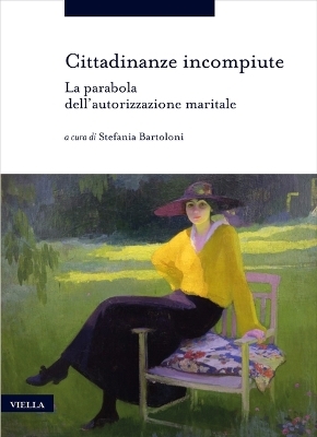 Cittadinanze Incompiute - Stefania Bartoloni, Claudia Mattogno, Alessandra Pescarolo, Laura Savelli, Simonetta Soldani