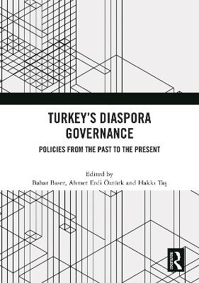Turkey&rsquo;s Diaspora Governance - 