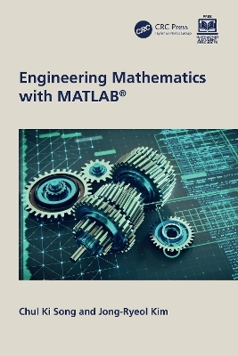 Engineering Mathematics with MATLAB - Chul Ki Song, Jong-ryeol Kim