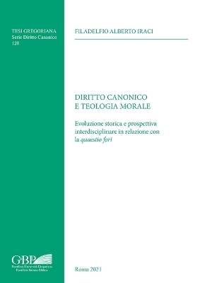 Diritto Canonico E Teologia Morale - Filadelfio Alberto Iraci