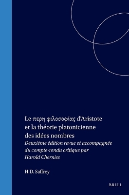 Le περη φιλοσοφίας d'Aristote et la théorie platonicienne des idées nombres - H.D. Saffrey