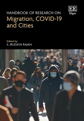 Handbook of Research on Migration, COVID-19 and Cities