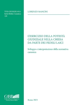 L'Esercizio Della Potesta Giudiziale Nella Chiesa Da Parte Dei Fedeli Laici