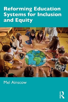 Reforming Education Systems for Inclusion and Equity - Mel Ainscow