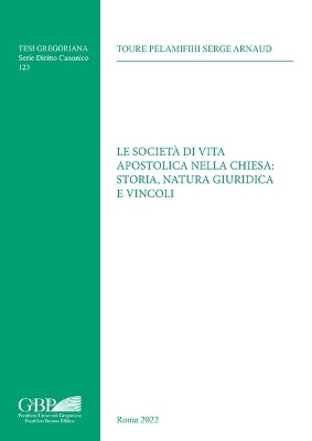 Le Societa Di Vita Apostolica Nella Chiesa - Toure Pelamifihi Serge Arnaud