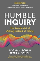 Humble Inquiry, 3rd edition - Schein, Edgar H.; Schein, Peter A.