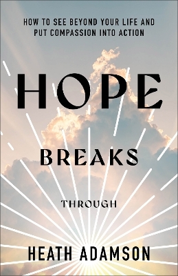 Hope Breaks Through - Heath Adamson