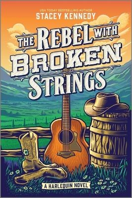 The Rebel with Broken Strings - Stacey Kennedy
