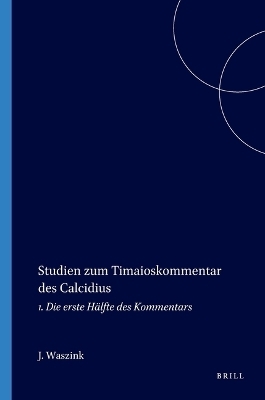 Studien zum Timaioskommentar des Calcidius - J.H. Waszink