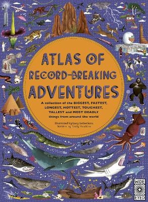 Atlas of Record-Breaking Adventures - Emily Hawkins