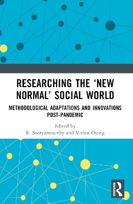 Researching the &lsquo;New Normal&rsquo; Social World - 