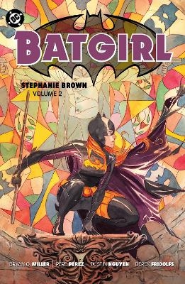 Batgirl: Stephanie Brown Vol. 2 - Bryan Q. Miller, Derek Fridolfs