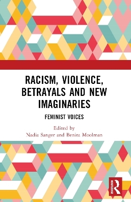 Racism, Violence, Betrayals and New Imaginaries - 