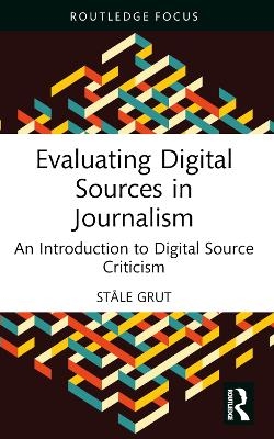 Evaluating Digital Sources in Journalism