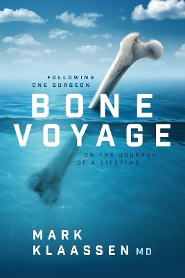 Bone Voyage - Mark Klaassen