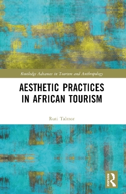 Aesthetic Practices in African Tourism - Ruti Talmor