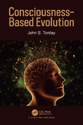Consciousness-Based Evolution - John S. Torday