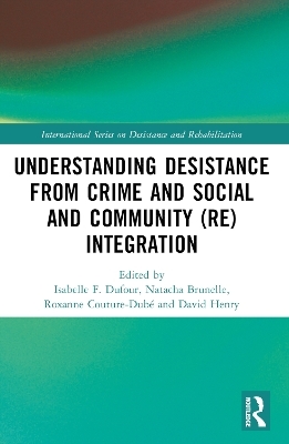 Understanding Desistance from Crime and Social and Community (Re)integration - 
