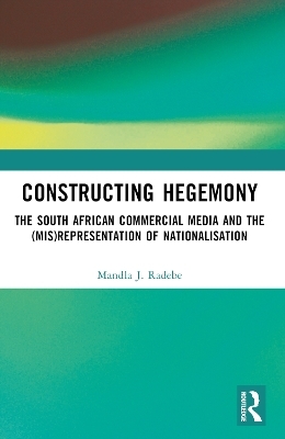 Constructing Hegemony - Mandla J. Radebe