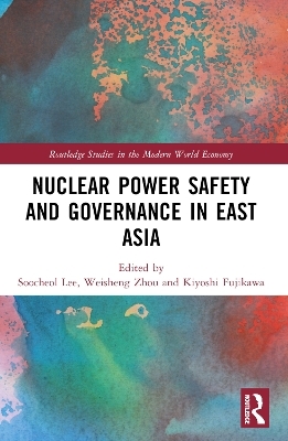Nuclear Power Safety and Governance in East Asia - 