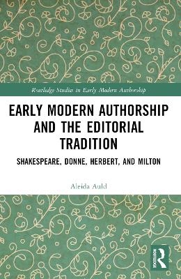 Early Modern Authorship and the Editorial Tradition