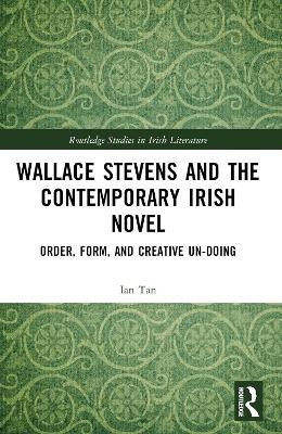 Wallace Stevens and the Contemporary Irish Novel