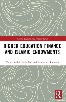 Higher Education Finance and Islamic Endowments - Nurul Adilah Hasbullah, Asmak Ab Rahman
