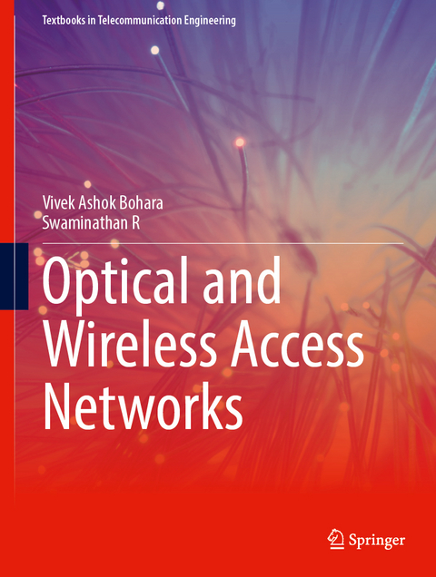 Optical and Wireless Access Networks - Vivek Ashok Bohara, Swaminathan R