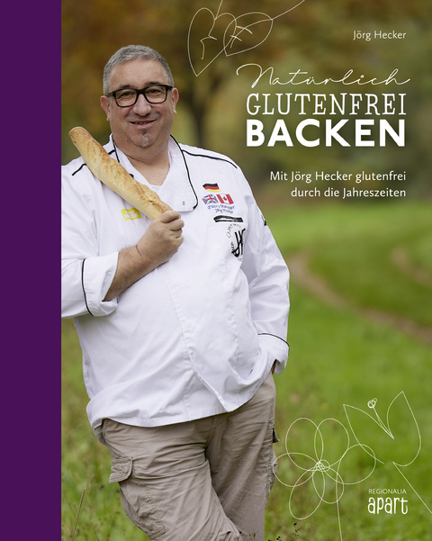 Natürlich glutenfrei backen - Jörg Hecker