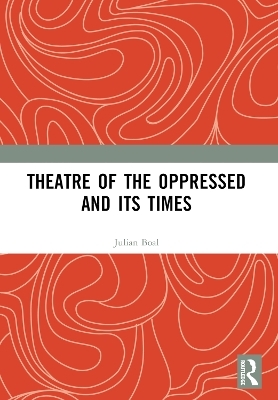 Theatre of the Oppressed and its Times