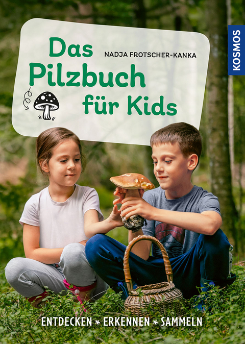 Das Pilzbuch f&uuml;r Kids - Nadja Frotscher-Kanka