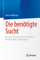 Die ben&ouml;tigte Sucht - Oliver Hoffmann