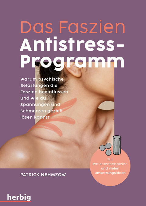 Das Faszien-Antistress-Programm - Patrick C. Nehmzow