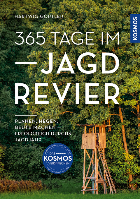 365 Tage im Jagdrevier - Hartwig Görtler