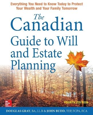 The Canadian Guide to Will and Estate Planning - Douglas Gray, John Budd