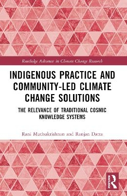 Indigenous Practice and Community-Led Climate Change Solutions - Rani Muthukrishnan, Ranjan Datta